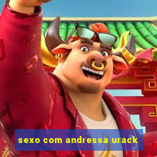 sexo com andressa urack